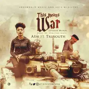 ARM - This Means War (feat. TruSouth)